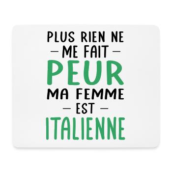 Rien ne me fait peur ma femme est Italienne - Tapis de souris (format paysage) - blanc - Devant