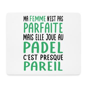 My wife not perfect but she plays padel - Mouse Pad (horizontal) - white - Front