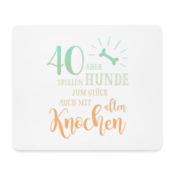 40 Hunde spielen zum Glück auch mit alten Knochen - Mousepad (Querformat) - Weiß - Vorne