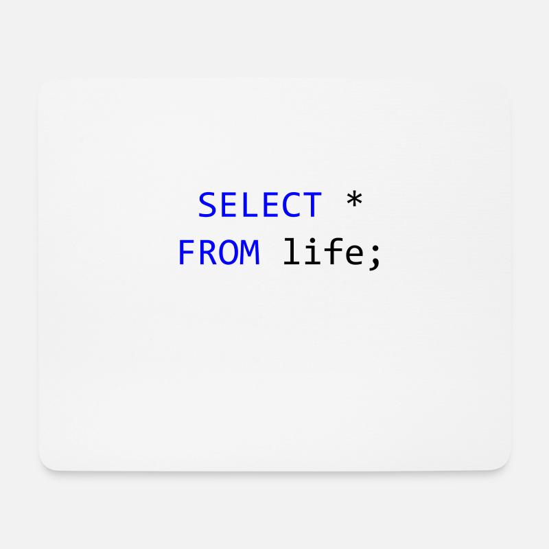 SELECT alles vom Leben- SQL-Programmierer Geschenk - Mousepad (Querformat) - Weiß