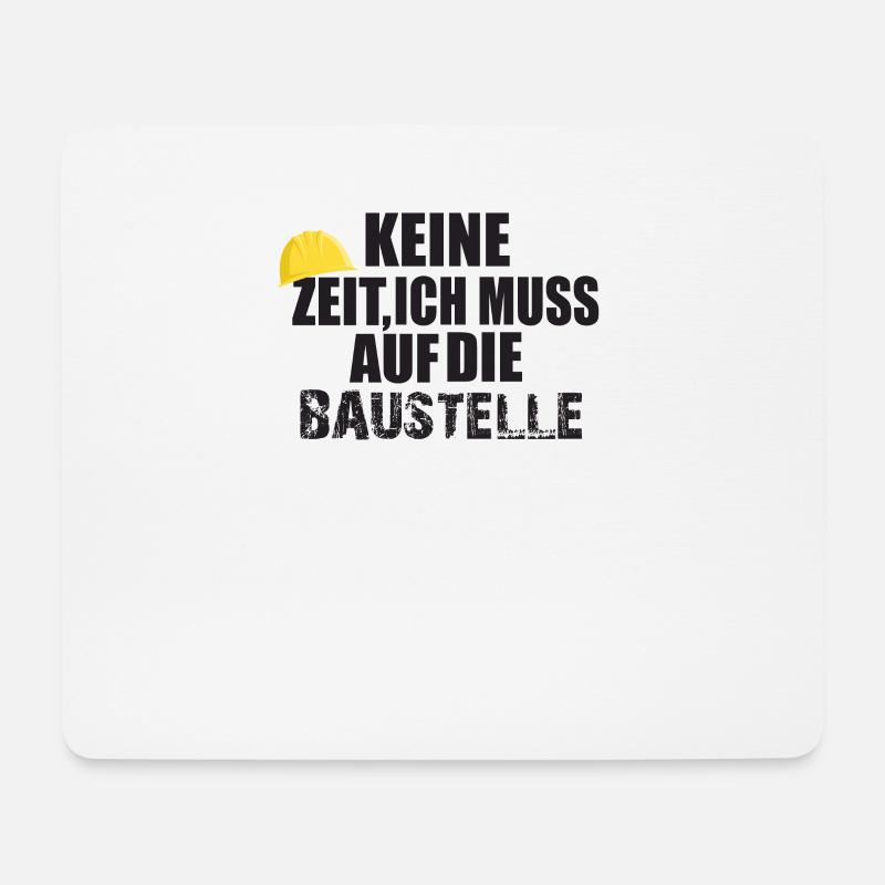 Keine zeit, ich muss auf die Baustelle - Mousepad (Querformat) - Weiß