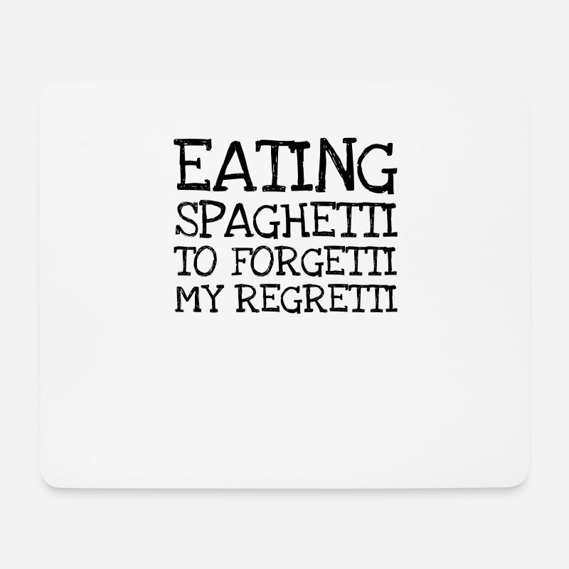 Eating Spaghetti To Forgetti My Regretti - Mousepad (Querformat) - Weiß