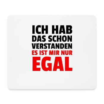 Ich Hab Das Schon Verstanden Es Ist Mir Nur Egal - Mousepad (Querformat) - Weiß - Vorne