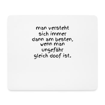 Man Versteht Sich Immer Dann Am Besten Wenn Man U - Mousepad (Querformat) - Weiß - Vorne
