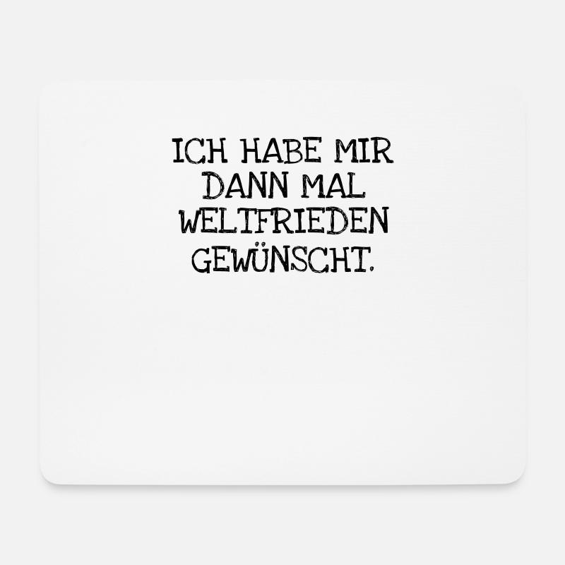 Ich Habe Mir Dann Mal Weltfrieden Gewünscht. - Mousepad (Querformat) - Weiß