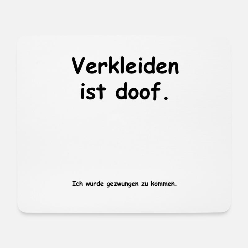 Anti Karneval | Kostüm | Verkleiden ist doof - Mousepad (Querformat) - Weiß