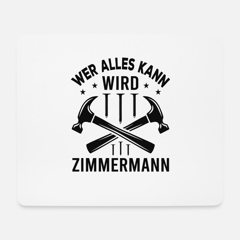 Wer Alles Kann Wird Zimmermann - Mousepad (Querformat) - Weiß