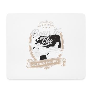 Born to Fly Across the Sky T-Shirt - Mouse Pad (horizontal) - white - Front