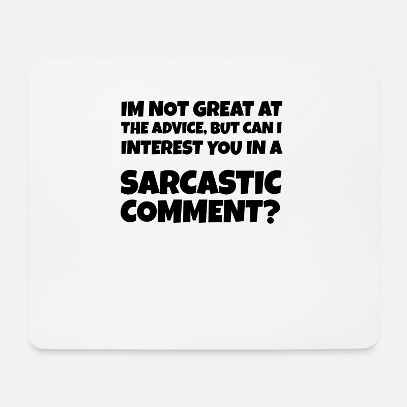 CAN I INTEREST YOU IN A SARCASTIC COMMENT? - Mouse Pad (horizontal) - white