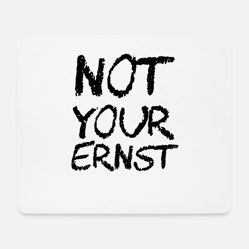 NOT YOUR ERNST - Mousepad (Querformat) - Weiß