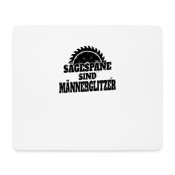 Sägespäne sind Männerglitzer Wald Holzfäller Sägen - Mousepad (Querformat) - Weiß - Vorne