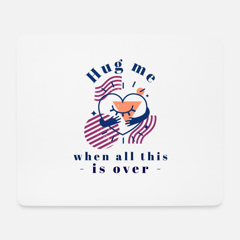 Umarme mich, wenn alles vorbei ist - Mousepad (Querformat) - Weiß