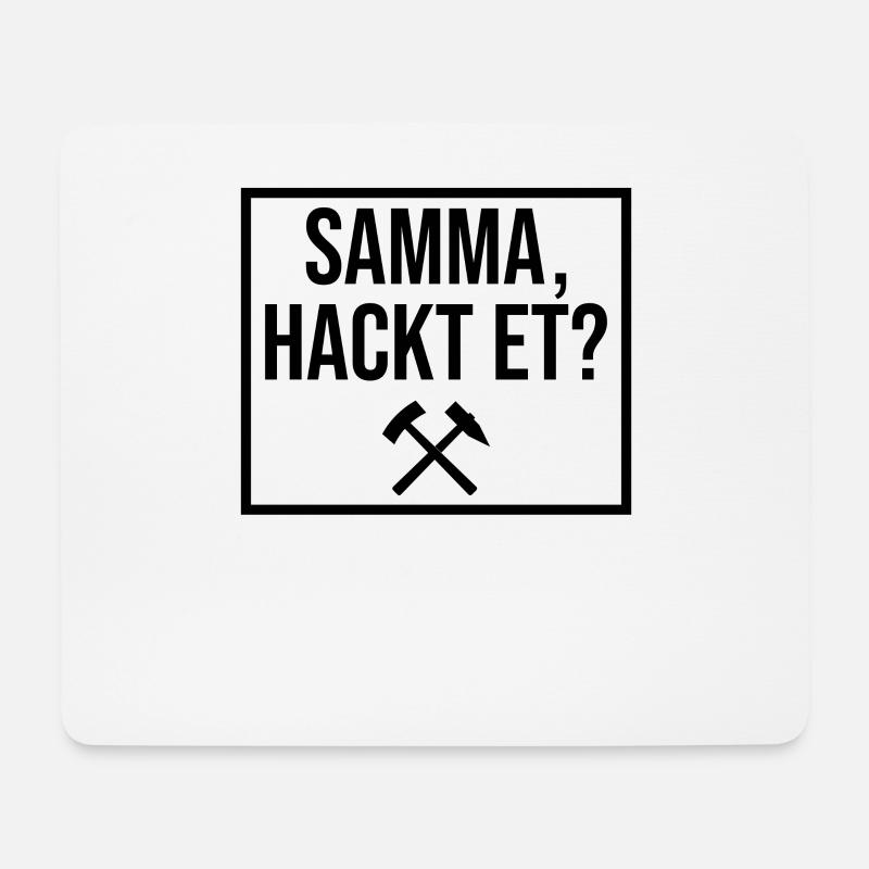 Samma, hackt es Ruhrgebiet Ruhrpott - Mousepad (Querformat) - Weiß