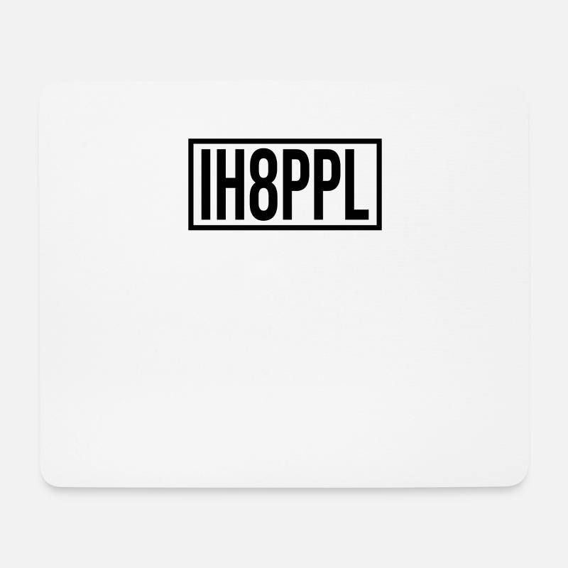 IH8PPL Ich hasse Menschen - Mousepad (Querformat) - Weiß