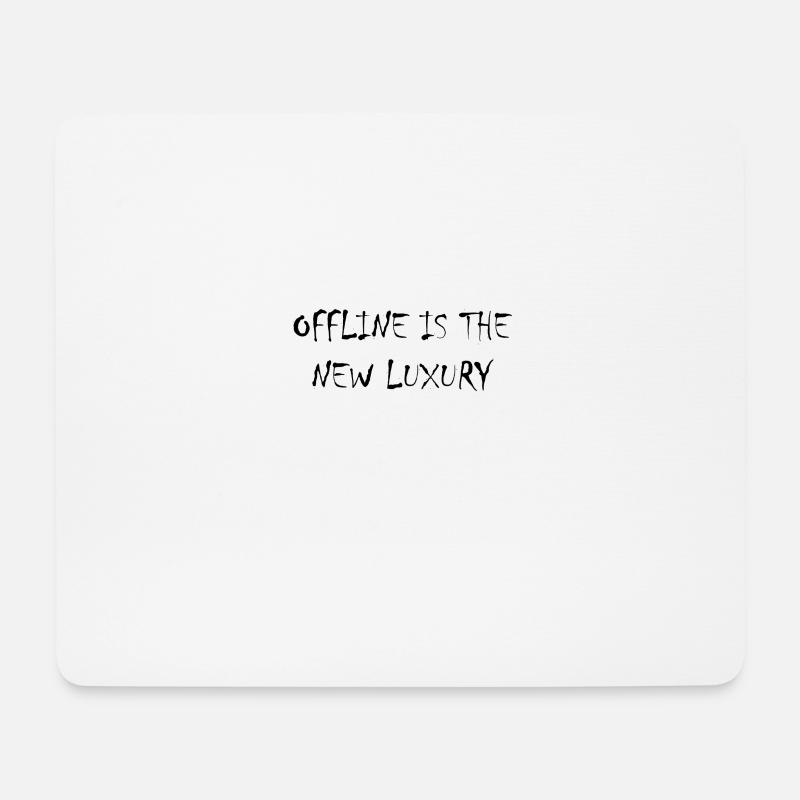 Offline is the new luxury - Mousepad (Querformat) - Weiß