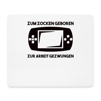 Zum Zocken Geboren Zur Arbeit Gezwungen - Mousepad (Querformat) - Weiß - Vorne
