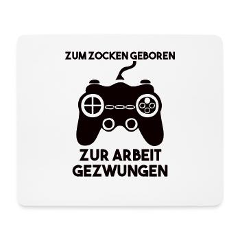 Zum Zocken Geboren Zur Arbeit Gezwungen - Mousepad (Querformat) - Weiß - Vorne