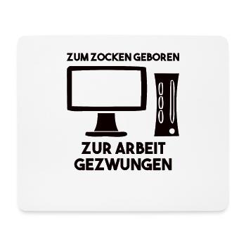 Zum Zocken Geboren Zur Arbeit Gezwungen - Mousepad (Querformat) - Weiß - Vorne