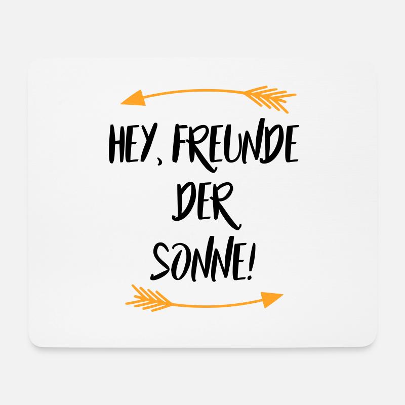 So Freunde der Sonne Sprüche - Mousepad (Querformat) - Weiß