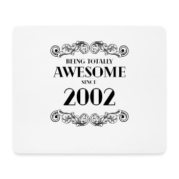 Funny Birthday Being Totally Awesome Since 2002 - Mouse Pad (horizontal) - white - Front