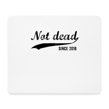Funny Birthday Not Dead Since 2018 - Mouse Pad (horizontal) - white - Front