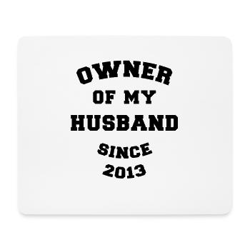 Owner of My Husband Since 2013 Wedding Anniversary - Mouse Pad (horizontal) - white - Front