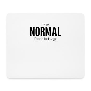 Ich war Normal vor drei Kindern Geburt Geschenk - Mousepad (Querformat) - Weiß - Vorne
