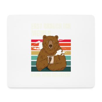 First I need my coffee Funny Coffee Bear - Mouse Pad (horizontal) - white - Front