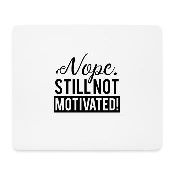 Funny Nope Still Not Motivated T Shirt White - Mousepad (Querformat) - Weiß - Vorne