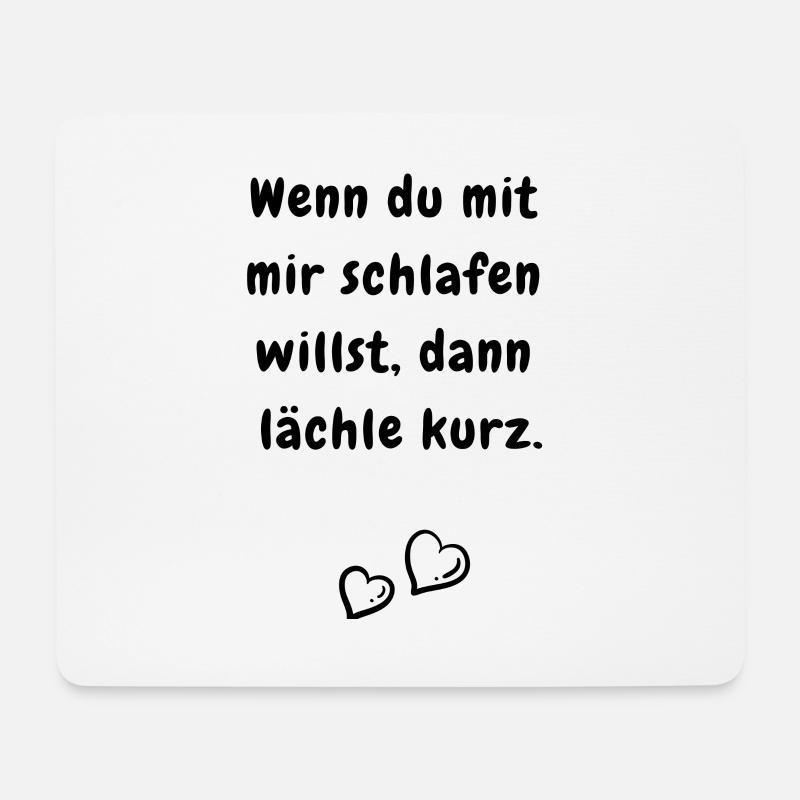 WENN DU MIT MIR SCHLAFEN WILLST Anmachspruch Liebe - Mousepad (Querformat) - Weiß