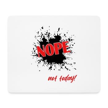 Nope not today - Mousepad (Querformat) - Weiß - Vorne
