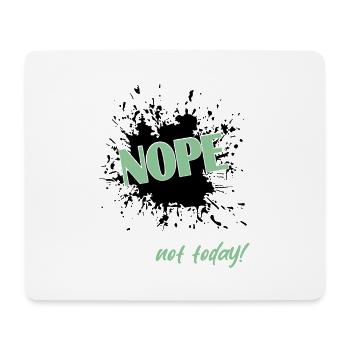 Nope not today - Mousepad (Querformat) - Weiß - Vorne