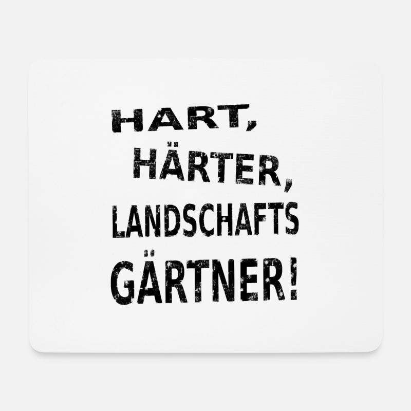 HART, HÄRTER, LANDSCHAFTSGÄRTNER - Mousepad (Querformat) - Weiß