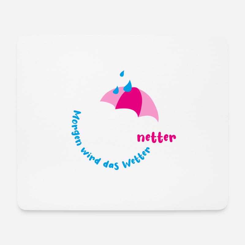 Morgen wird das Wetter netter - Mousepad (Querformat) - Weiß