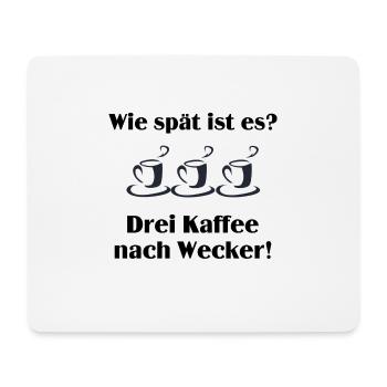 Wie spät ist es? Drei Kaffee nach Wecker - Mousepad (Querformat) - Weiß - Vorne