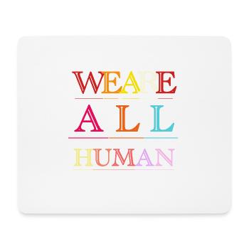 We are All human, wir sind alles Menschen - Mousepad (Querformat) - Weiß - Vorne