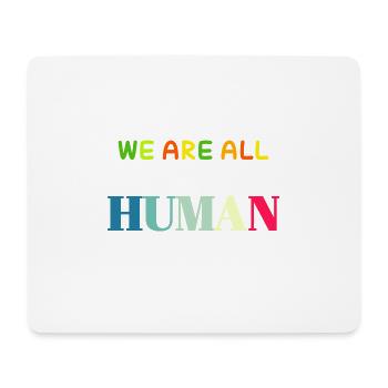 We are All human, wir sind alles Menschen - Mousepad (Querformat) - Weiß - Vorne