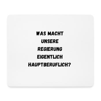 Was macht unsere Regierung - Mousepad (Querformat) - Weiß - Vorne