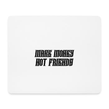 Make money not friends PRINT - Mousepad (Querformat) - Weiß - Vorne