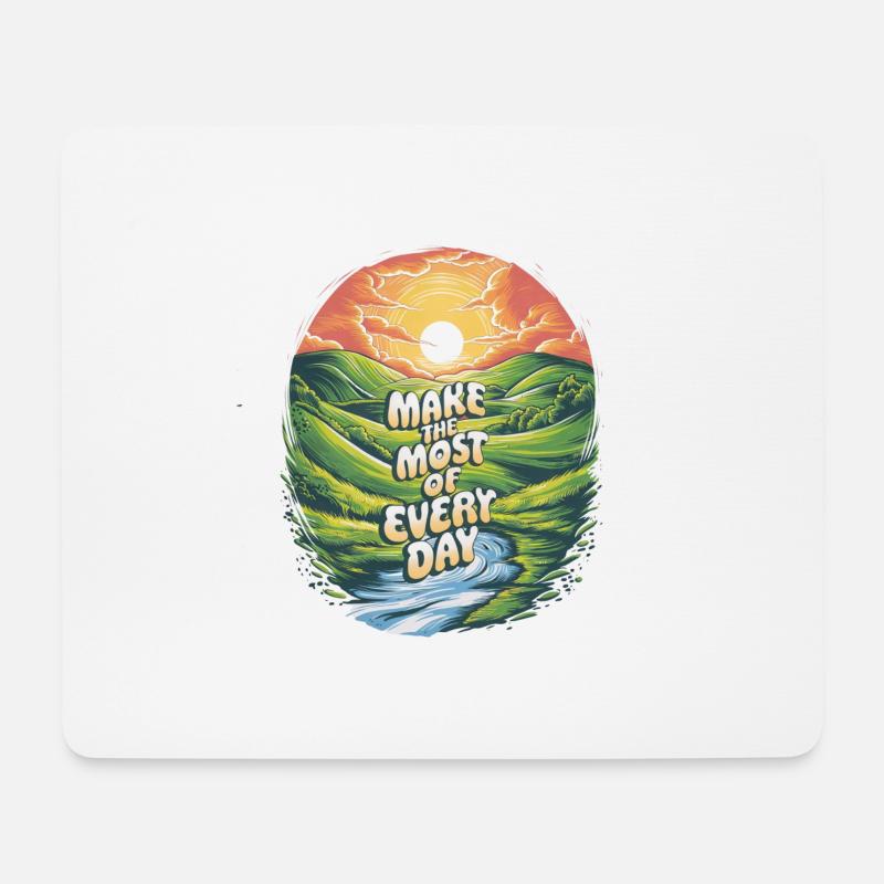 Make the most of every day - Mouse Pad (horizontal) - white