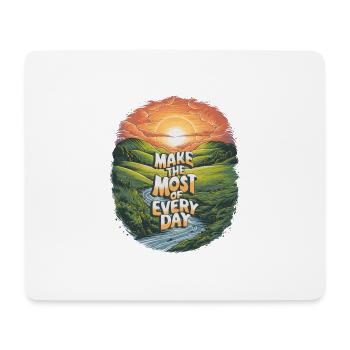 Make the most of every day - Mouse Pad (horizontal) - white - Front