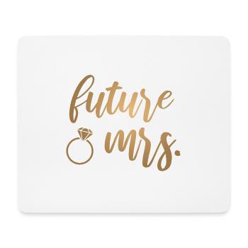 Engagement Wedding Bride - Future Mrs. - gold - Mouse Pad (horizontal) - white - Front