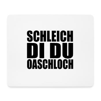 Schleich di du oaschloch - Mousepad (Querformat) - Weiß - Vorne