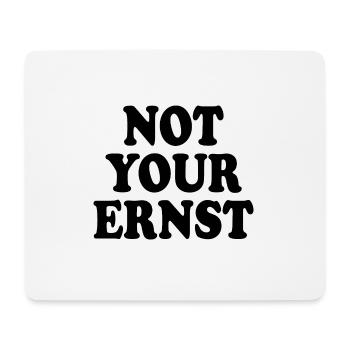 Not your ernst - Mousepad (Querformat) - Weiß - Vorne