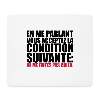 acceptez condition suivante: me faites pas chier - Tapis de souris (format paysage) - blanc - Devant