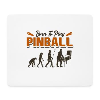 Evolution Born To Play Pinball / Flipper Flippern - Mouse Pad (horizontal) - white - Front