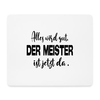 Sprüche Alles wird gut Meister Chef Vorgesetzter - Mousepad (Querformat) - Weiß - Vorne