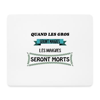 t-shirt Quand les gros seront maigres...humour - Tapis de souris (format paysage) - blanc - Devant