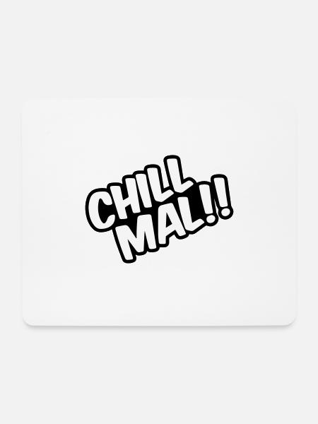 Chill Mal !! - Mousepad (Querformat) - Weiß