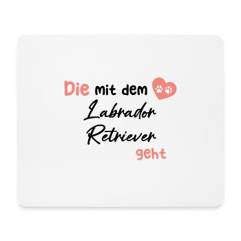 Die mit dem Labrador Retriever geht - Hund Hundeli - Mousepad (Querformat) - Weiß - Vorne